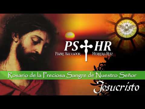 Rosario de la preciosa sangre de nuestro señor Jesucristo (Padre Salvador Herrera Ruiz)