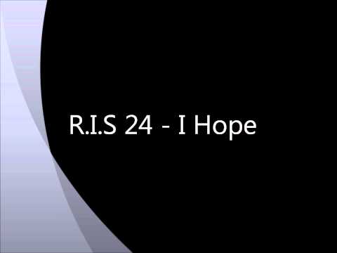 R.I.S 24 - I Hope