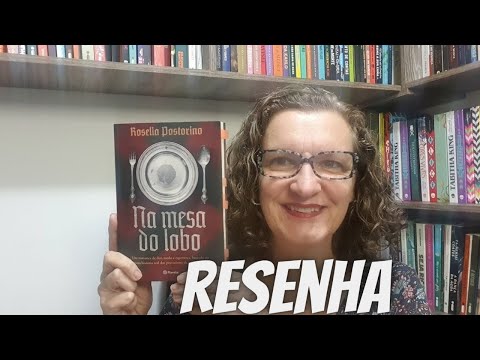 Resenha: Na Mesa do Lobo, Rosella Postorino, Planeta de Livros