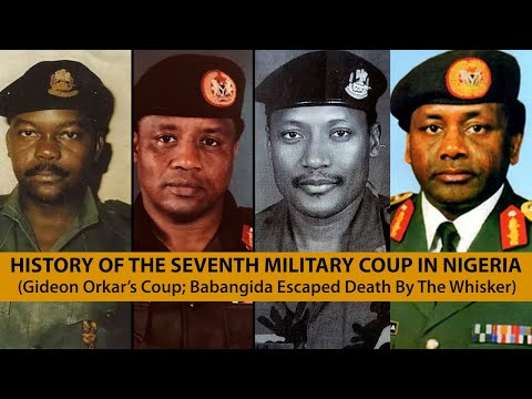 History of Seventh Military Coup in Nigeria (Gideon Orkar's Coup; Babangida Escaped by the Whisker)