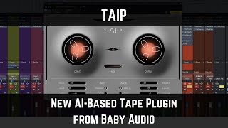 Video thumbnail for TAIP | New AI-Based Tape Plugin from BABY AUDIO by Green Light Sound