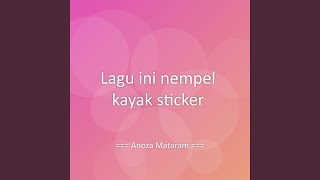 Download lagu Lagu ini nempel kayak sticker mp3