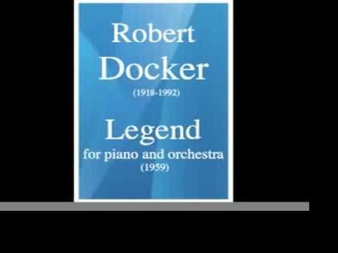 Robert Docker (1918-1992) : Legend, for piano and orchestra (1950)