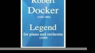 Robert Docker (1918-1992) : Legend, for piano and orchestra (1950)