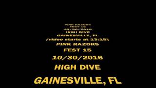 Pink Razors - FEST 15 - 10/30/2016 - High Dive - Gainesville, FL - FULL SET