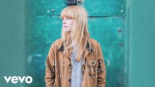 Lucy Rose - Like An Arrow (Klaves Remix) video