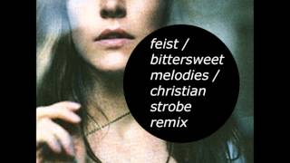 Feist - Bittersweet Melodies (Christian Strobe Remix)