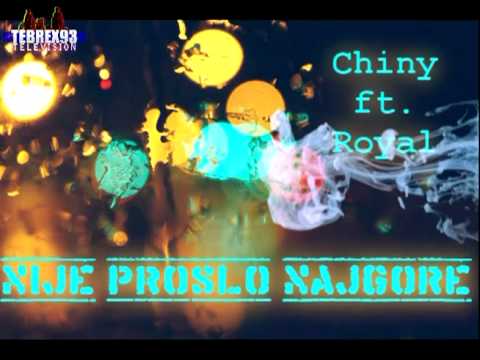 Chiny feat Royal - Nije proslo najgore