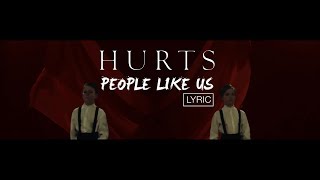 HURTS - People Like Us (Lyric Video)