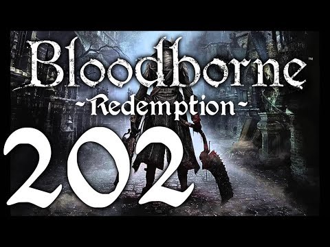 Bloodborne : The Redemption Run pt202 - Taking Out the Headless Beast