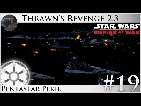 Pentastar Peril - Thrawn's Revenge 2.3 Preview - Star Wars: Empire at War Mod [Ep 19]