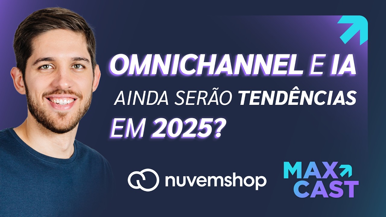 Tendências para E-COMMERCE em 2025 l NuvemShop l Alejandro Vazquez l MaxCast #143