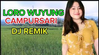 Download lagu LORO WUYUNG CAMPURSARI DJ REMIX mp3