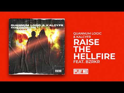 Quannum Logic & KALCYFR - "Raise The Hellfire (feat. BZRKR)" [Play Me Records]