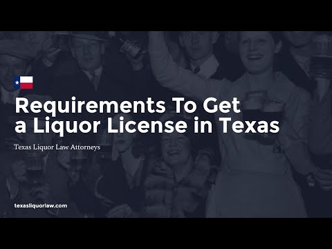 Requirements To Get a Liquor License in Texas