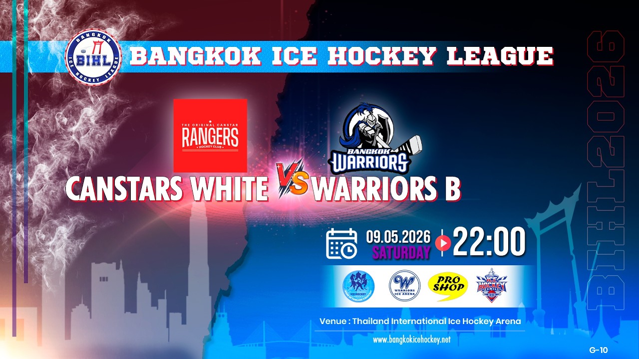 CANSTARS WHITE -vs- WARRIORS B | BANGKOK ICE HOCKEY LEAGUE 2026 | GAME-10