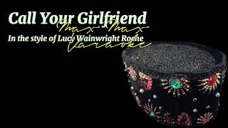 Call Your Girlfriend, In the style of Lucy Wainwright Roche — karaoke