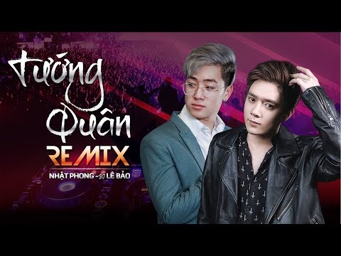 TƯỚNG QUÂN | NHẬT PHONG ft. DJ LÊ BẢO (DINHLONG REMIX) | OFFICIAL MV