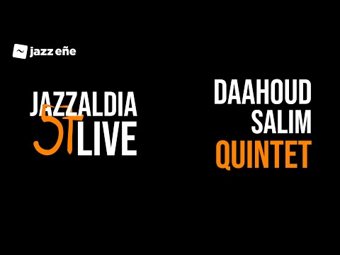 57 JAZZALDIA: DAAHOUD SALIM QUINTE - LIVE 57 JAZZALDIA - 2022/07/22