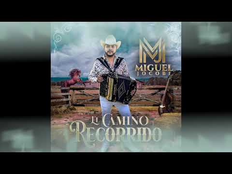 Miguel Jocobi- El Camino Recorrido (Corrido)