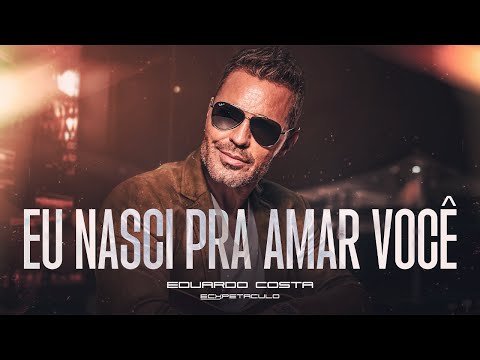 Eduardo Costa - Eu Nasci pra Amar Você