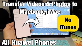 All Huawei Phones: How to Transfer Photos/Vides to MacBook, iMac, Apple Computer (NO iTunes)