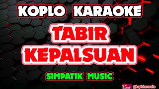 Download lagu TABIR KEPALSUAN KARAOKE - SIMPATIK MUSIC @koplokaraooke  mp3