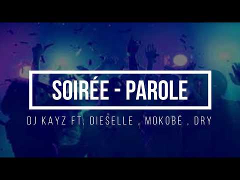 Soirée - DJ Kayz FT Dieselle... (Parole)