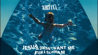 Nirvana -  Jesus Doesn&#39;t Want Me For A Sunbeam (Nevermind Mix Studio)