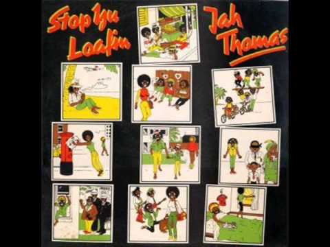Jah Thomas - Stop Yuh Loafing