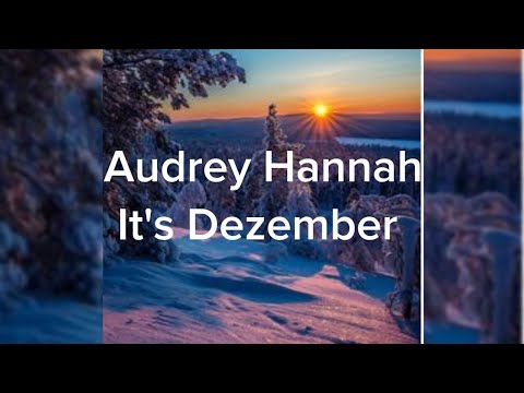 Audrey Hannah - It's Dezember
