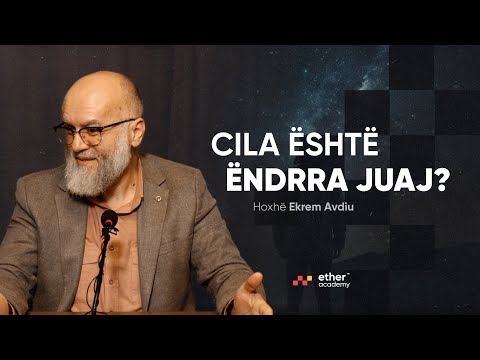Cila është ëndrra juaj? - Hoxhë Ekrem Avdiu