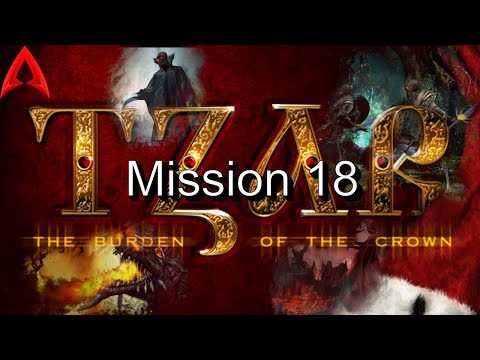 Tzar: The Burden of the Crown Campaign || Mission 18 (hard)