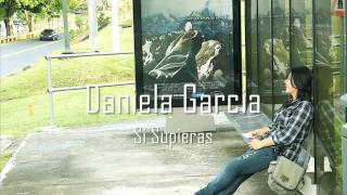 Daniela Garcia  - Si Supieras