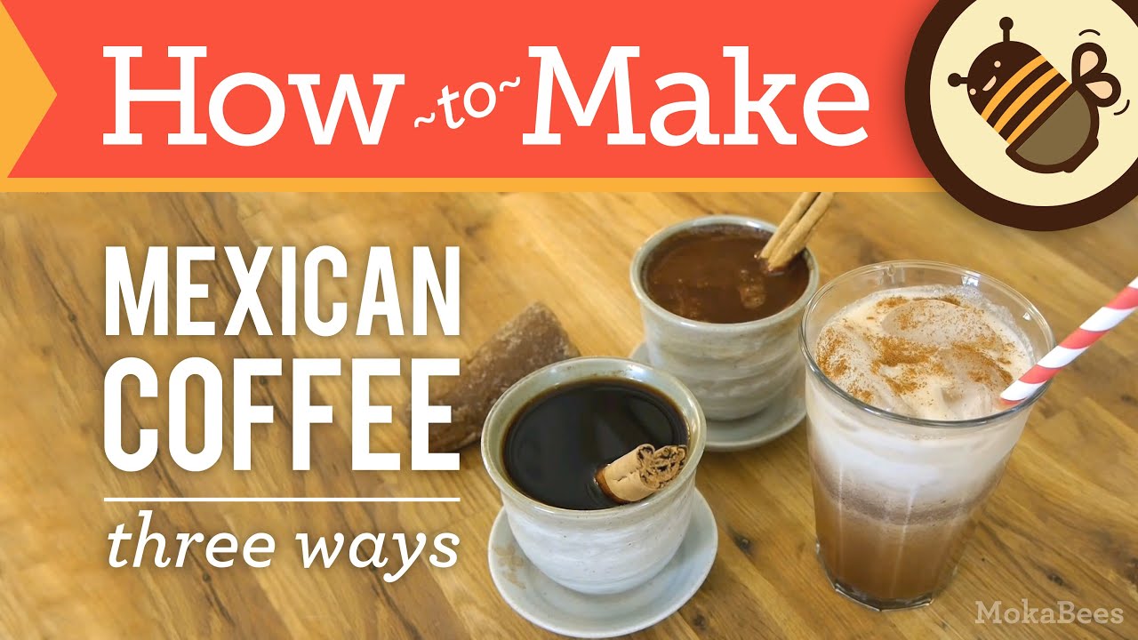 How to Make Mexican Coffee - Three Ways - Café de Olla Coffee Recipe (Spiced, Chocolate & Iced)