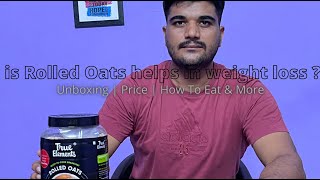 True Elements Rolled Oats | Unboxing | Price | How To Eat & More Information