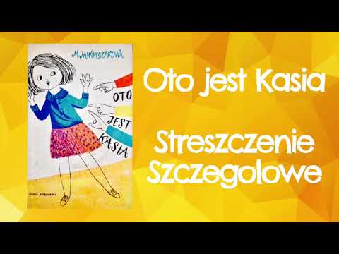 STRESZCZENIE OTO JEST KASIA długie rozdział po rozdziale zamiast czytania
