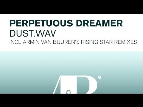 Armin van Buuren Perpetuous Dreamer "Dust.Wav" Rising Star + Lyrics