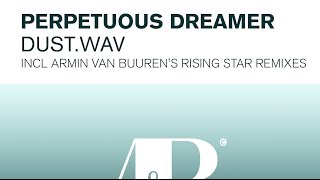 Armin van Buuren Perpetuous Dreamer "Dust.Wav" Rising Star + Lyrics