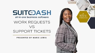 SuiteDash 101: Work Requests vs Support Tickets