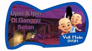 Download lagu Yuk Main DYOM - Upin & Ipin Di Ganggu Setan mp3