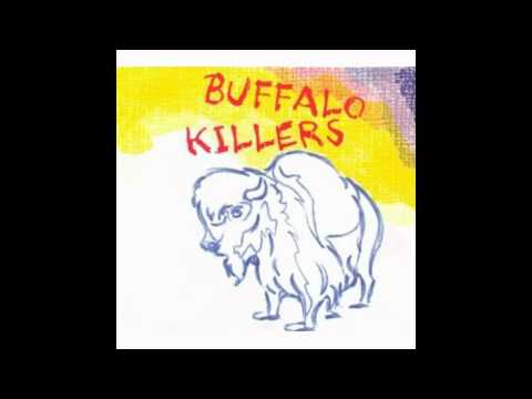 Buffalo Killers - Heavens You Are