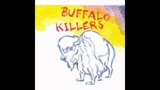 Buffalo Killers - Heavens You Are