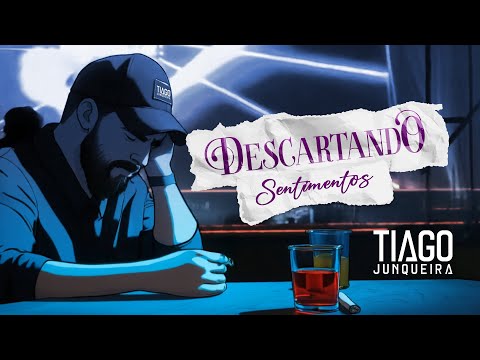 Descartando Sentimentos- Tiago Junqueira- Clipe Oficial