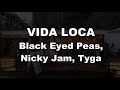 Karaoke♬ VIDA LOCA - Black Eyed Peas, Nicky Jam, Tyga 【No Guide Melody】 Instrumental Karaoke♬ VIDA LOCA - Black Eyed Peas, Nicky Jam, Tyga 【No Guide Melody】 Instrumental