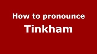 How to pronounce Tinkham