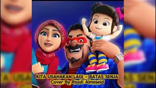 Download lagu Kita Usahakan Lagi - Batas Senja Cover By Rajuli Almaseid | Papazola The Movie #lirikvideo#cover mp3