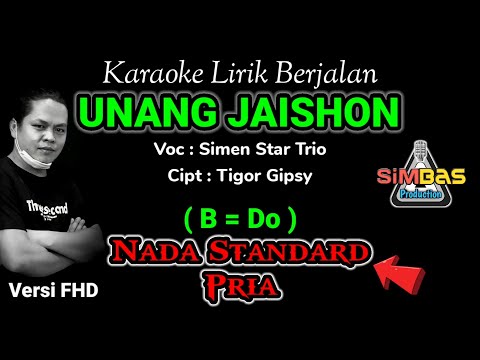 UNANG JAISHON Karaoke Nada Cowok / Pria (B=Do) | Simen Star Trio, Cipt : Tigor Gipsy [Kualitas FHD]