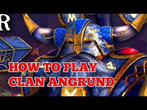 How to play Clan Angrund. Total War Warhammer 2