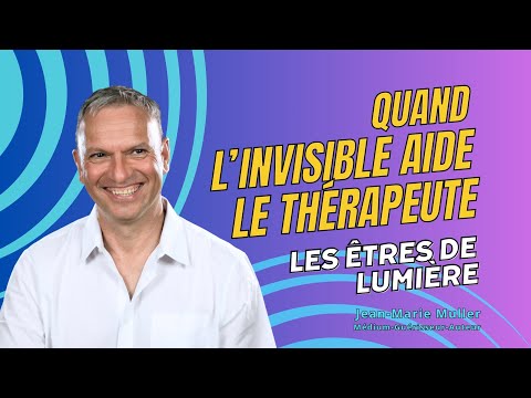 Quand l'INVISIBLE aide le THERAPEUTE